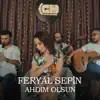 Feryal Sepin - Ahdım Olsun - Single